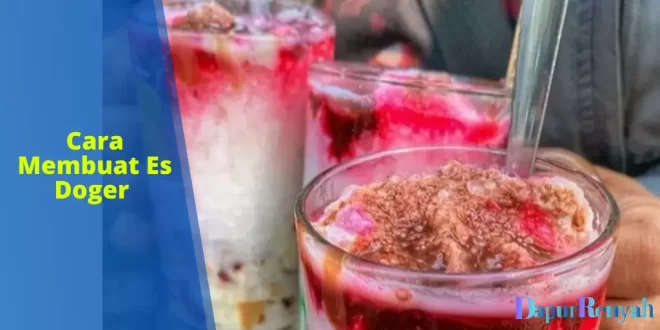 cara membuat es doger untuk jualan
