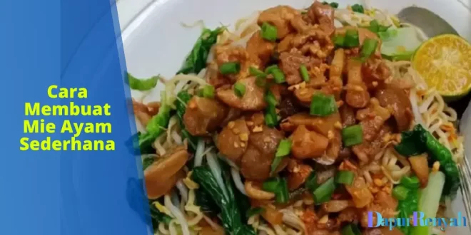 Cara Membuat Mie Ayam Sederhana