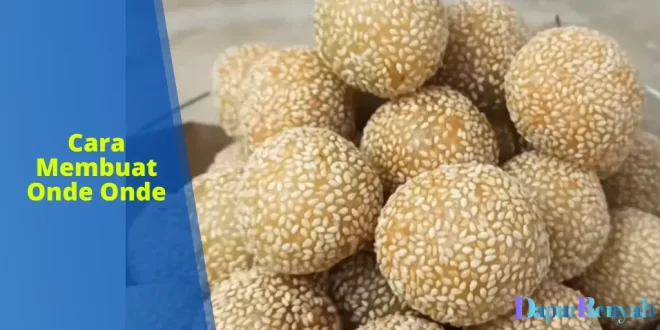 Cara membuat onde onde