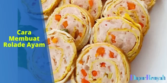 cara membuat rolade ayam