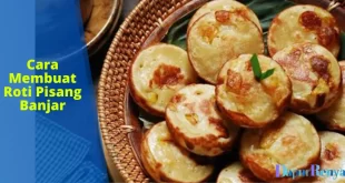 Cara Membuat Roti Pisang Banjar