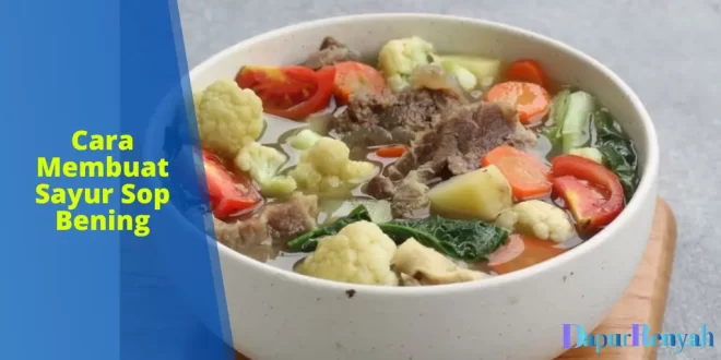 cara membuat sayur sop bening