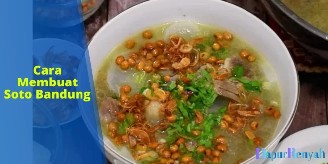 cara membuat soto bandung