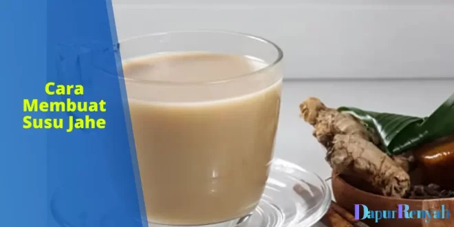 Cara Membuat Susu Jahe
