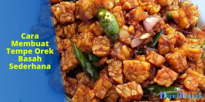 Cara Membuat Tempe Orek Basah
