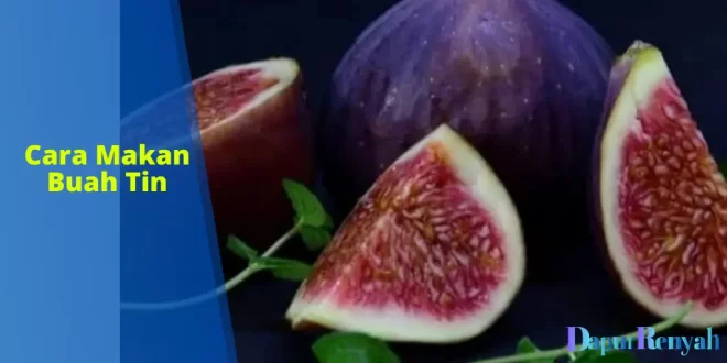 cara makan buah tin