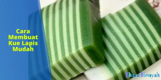 cara membuat kue lapis mudah