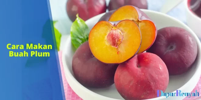cara makan buah plum
