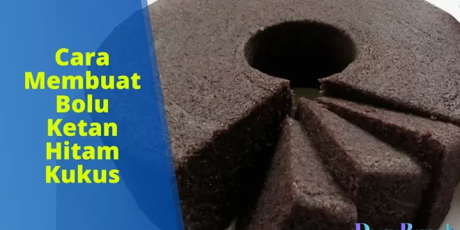 cara membuat bolu ketan hitam kukus