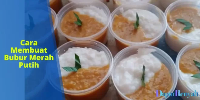 Cara Membuat Bubur Merah Putih