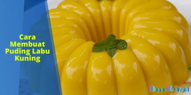 cara membuat puding labu kuning