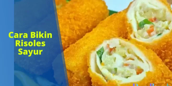 cara bikin risoles sayur