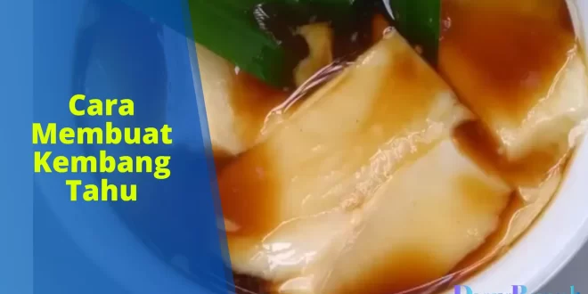 cara membuat kembang tahu
