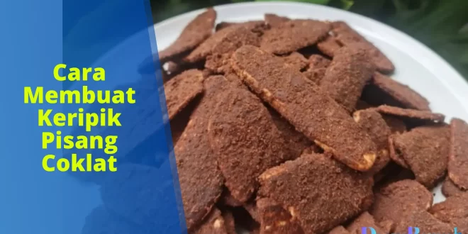 cara membuat keripik pisang coklat