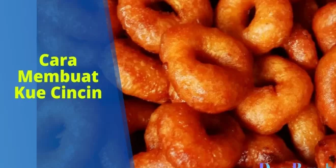 cara membuat kue cincin
