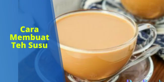cara membuat teh susu