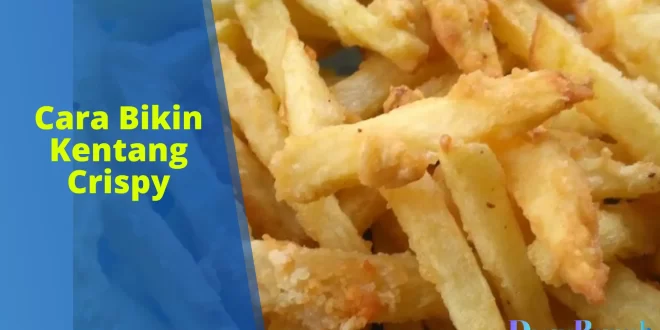 cara bikin kentang crispy