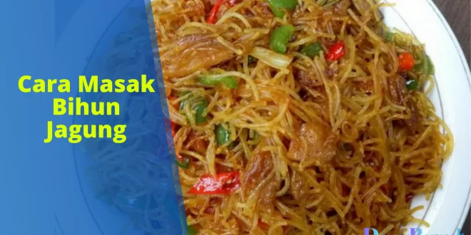 cara masak bihun jagung