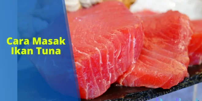 Cara Masak Ikan Tuna