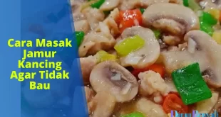 cara memasak jamur kancing agar tidak bau