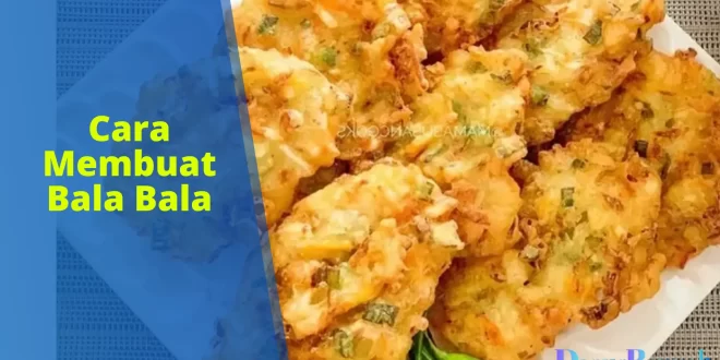 cara membuat bala bala