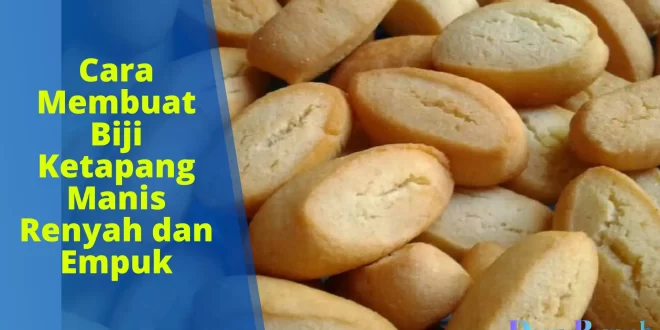 Cara Membuat Biji Ketapang Manis