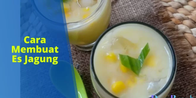 cara membuat es jagung