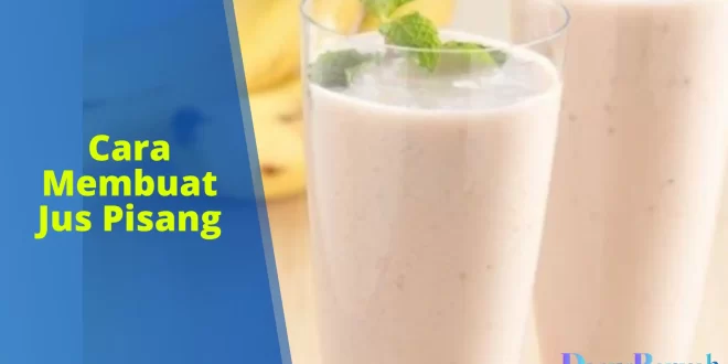 cara membuat jus pisang