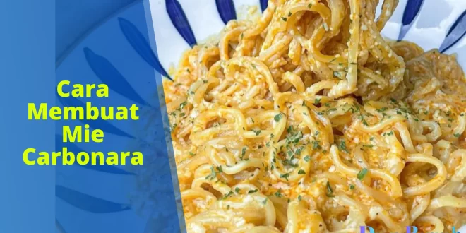 Cara Membuat Mie Carbonara