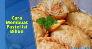 cara membuat pastel isi bihun