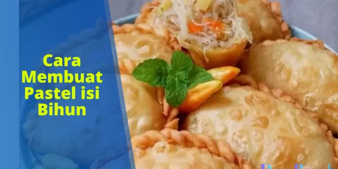 cara membuat pastel isi bihun