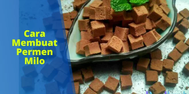 cara membuat permen Milo