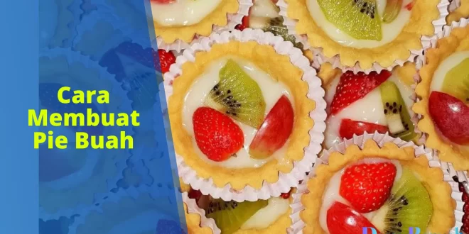 cara membuat pie buah