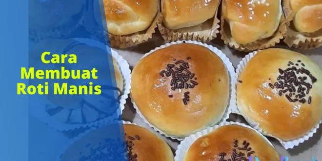 cara membuat roti manis
