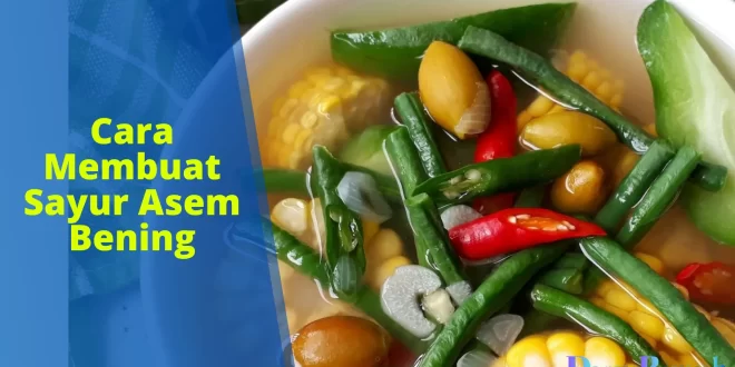 cara membuat sayur asem bening