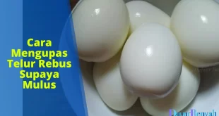 Cara Mengupas Telur Rebus Supaya Mulus