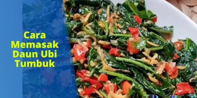 cara memasak daun ubi tumbuk
