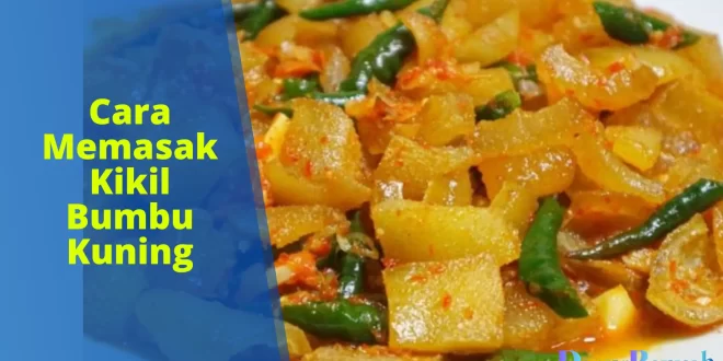 cara memasak kikil bumbu kuning