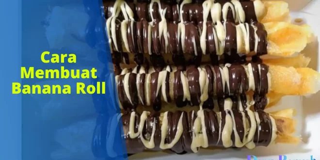 cara membuat banana roll