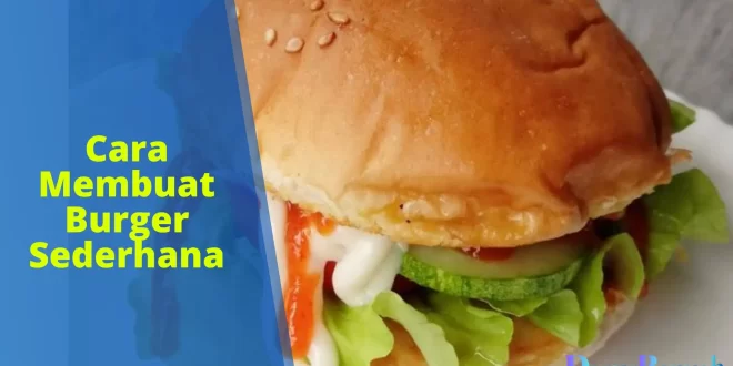 cara membuat burger sederhana