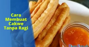 cara membuat cakwe tanpa ragi