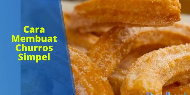 cara membuat churros simpel