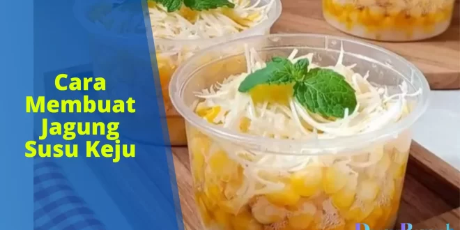 cara membuat jagung susu keju