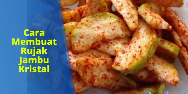 cara membuat rujak jambu kristal