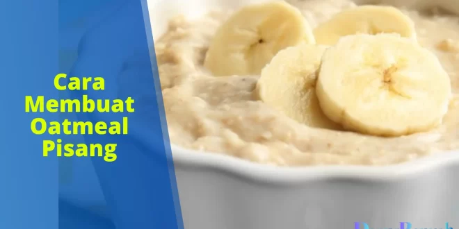 cara membuat oatmeal pisang