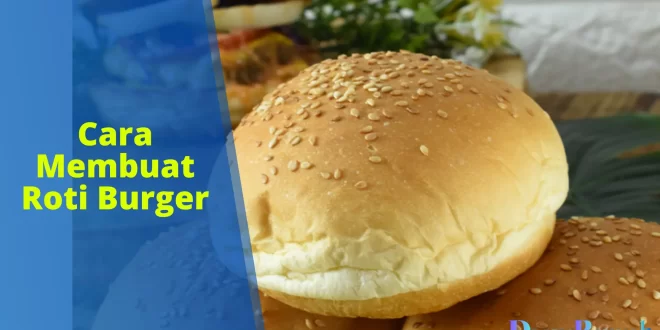 cara membuat roti burger