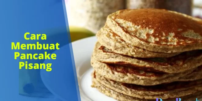 cara membuat pancake pisang