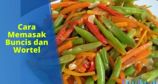 cara memasak buncis dan wortel
