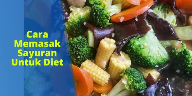 cara memasak sayuran untuk diet