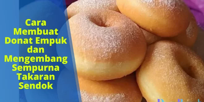 cara membuat donat empuk dan mengembang